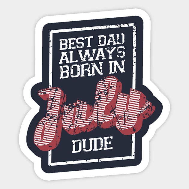 Best Dad Always Born in July Sticker by Nerdude